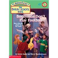 The Bailey School Kids #27: Bogeymen Don't Play Football Bogeymen Don't Play Football