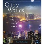 City Between Worlds: My Hong Kong