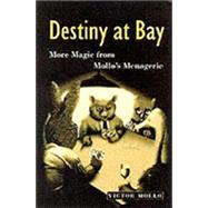Destiny at Bay More Magic From Mollo's Menagerie