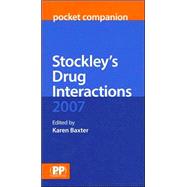 Stockley's 2007 Drug Interactions Pocket Companion
