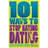 101 Ways to Stop Hating Dating