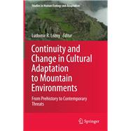 Continuity and Change in Cultural Adaptation to Mountain Environments