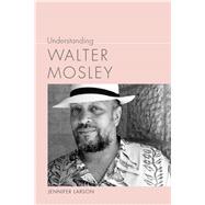 Understanding Walter Mosley