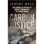 Carbon Justice The scandal of Australia’s biggest contribution to climate change