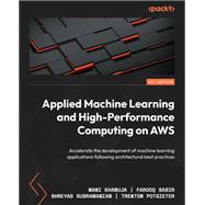 Applied Machine Learning and High-Performance Computing on AWS