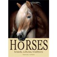 Horses Breeds, Cultures, Traditions