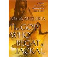 The God Who Begat a Jackal A Novel
