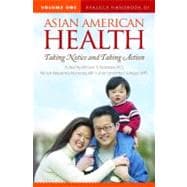 Praeger Handbook of Asian American Health: Taking Notice and Taking Action