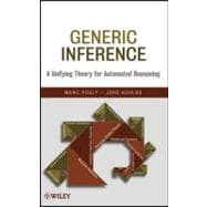 Generic Inference A Unifying Theory for Automated Reasoning