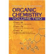 Organic Chemistry, Volume Two Part III: Aromatic Compounds Part IV: Heterocyclic Compounds Part V: Organophosphorus and Organometallic Compounds