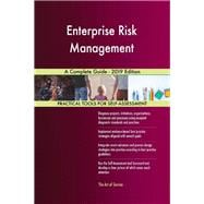 Enterprise Risk Management A Complete Guide - 2019 Edition