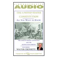 All You Want to Know About the United States Constitution; The Constitutional Convention and the Ratification Debates