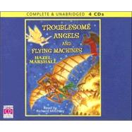 Troublesome Angels And Flying Machines