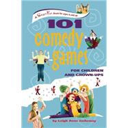 101 Comedy Games for Children and Grown-Ups