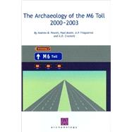 The Archaeology of the M6 Toll 2000-2003,9780954597016