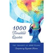 1000 Timeless Quotes The Thoughts of 1000 People