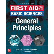 First Aid for the Basic Sciences: General Principles, Third Edition