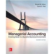 Loose-Leaf for Managerial Accounting: Creating Value in a Dynamic Business Environment