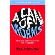 Kindle Book: A Can of Worms: Fearless Conversations with Toddlers (B08V1Y7ZY4)