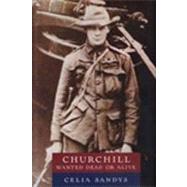 Churchill Wanted Dead Or Alive
