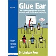 Glue Ear: An essential guide for teachers, parents and health professionals