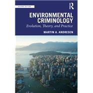 Environmental Criminology: Evolution, Theory, and Practice