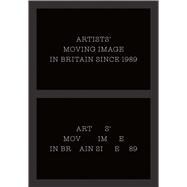 Artists' Moving Image in Britain Since 1989