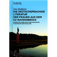 Die deutschsprachige Literatur der Frauen aus dem KZ Ravensbrück