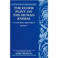 The Elder Pliny on the Human Animal Natural History Book 7