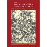 The Four Horsemen of the Apocalypse: Religion, War, Famine and Death in Reformation Europe