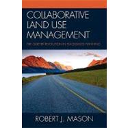 Collaborative Land Use Management : The Quieter Revolution in Place-Based Planning
