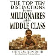 The Top Ten Distinctions Between Millionaires And the Middle Class