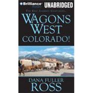 Wagons West Colorado!: Library Edition