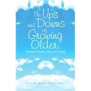 The Ups and Downs of Growing Older: Beyond Seventy Years of Living