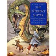 Serpent Slayer : And Other Stories of Strong Women