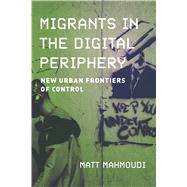 Migrants in the Digital Periphery