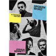 Spoken Word A Cultural History