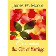 Celebrating The Gift Of Marriage
