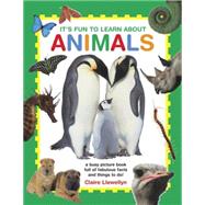 It's Fun to Learn About Animals A Busy Picture Book Full Of Fabulous Facts And Things To Do!