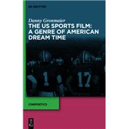 The US Sports Film: A Genre of American Dream Time