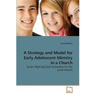 A Strategy and Model for Early Adolescent Ministry in a Church