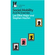 Social Mobility and Its Enemies