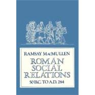 Roman Social Relations, 50 B. C to A. D. 284