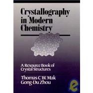 Crystallography in Modern Chemistry A Resource Book of Crystal Structures