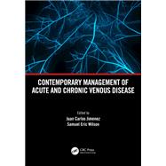 Contemporary Management of Acute and Chronic Venous Disease