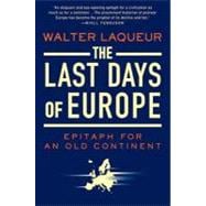 The Last Days of Europe: Epitaph for an Old Continent