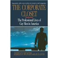 The Corporate Closet The Professional Lives of Gay Men in America