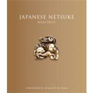 Japanese Netsuke: (Updated Edition) (Updated Edition)