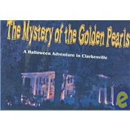 Mystery of the Golden Pearls : A Halloween Adventure in Clarkesville