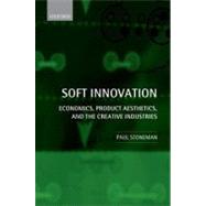 Soft Innovation Economics, Product Aesthetics, and the Creative Industries